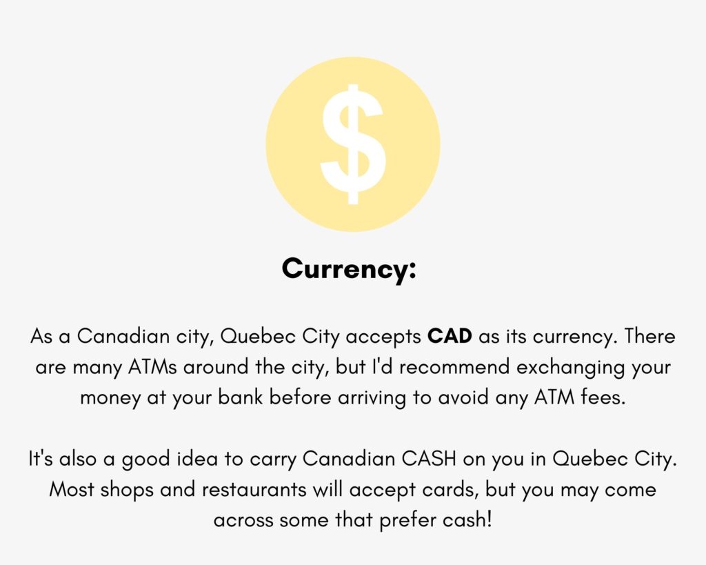 Notes the currency of Quebec City to be CAD and recommends to carry cash to Quebec City for certain vendors.